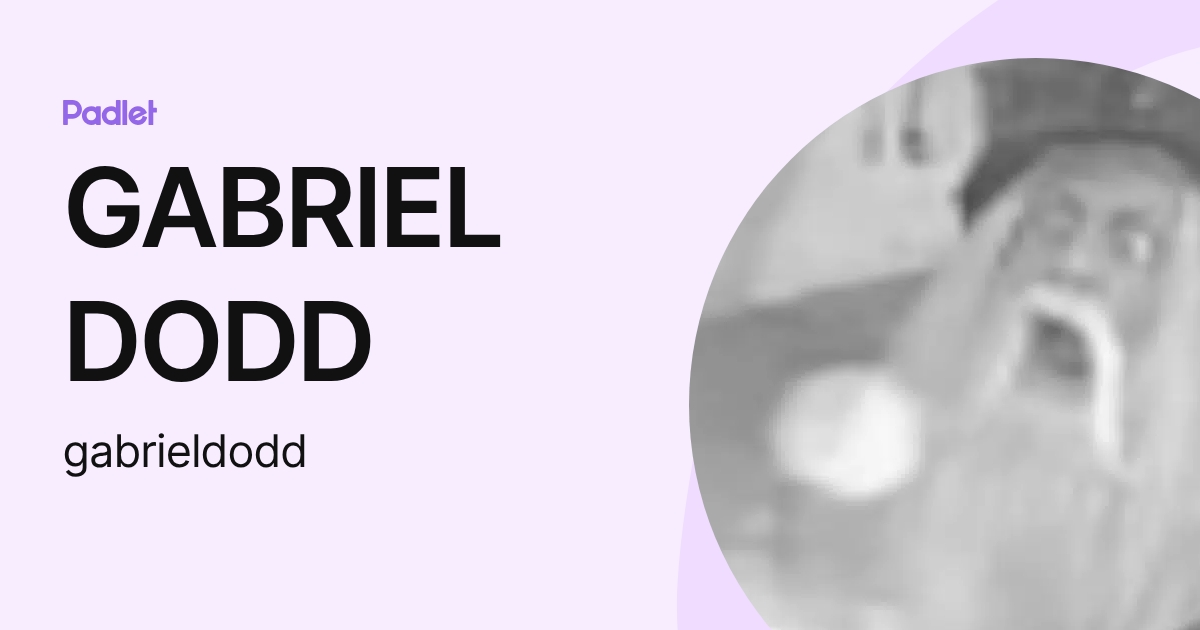 GABRIEL DODD (gabrieldodd) profile | Padlet