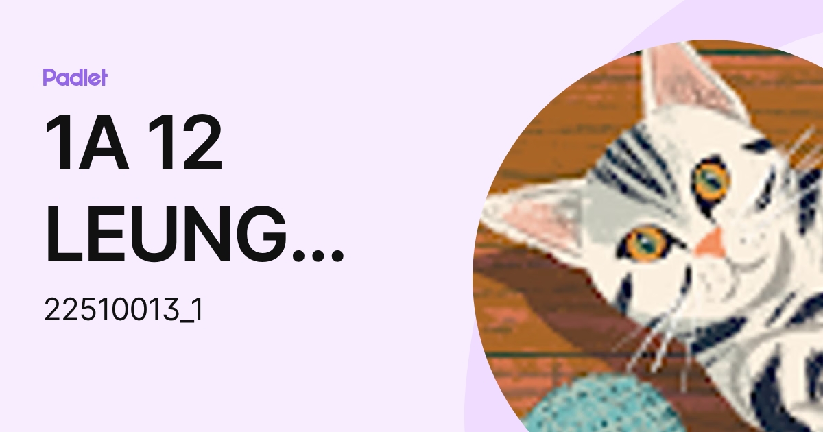 1A 12 LEUNG TSZ YIU (22510013_1) profile | Padlet