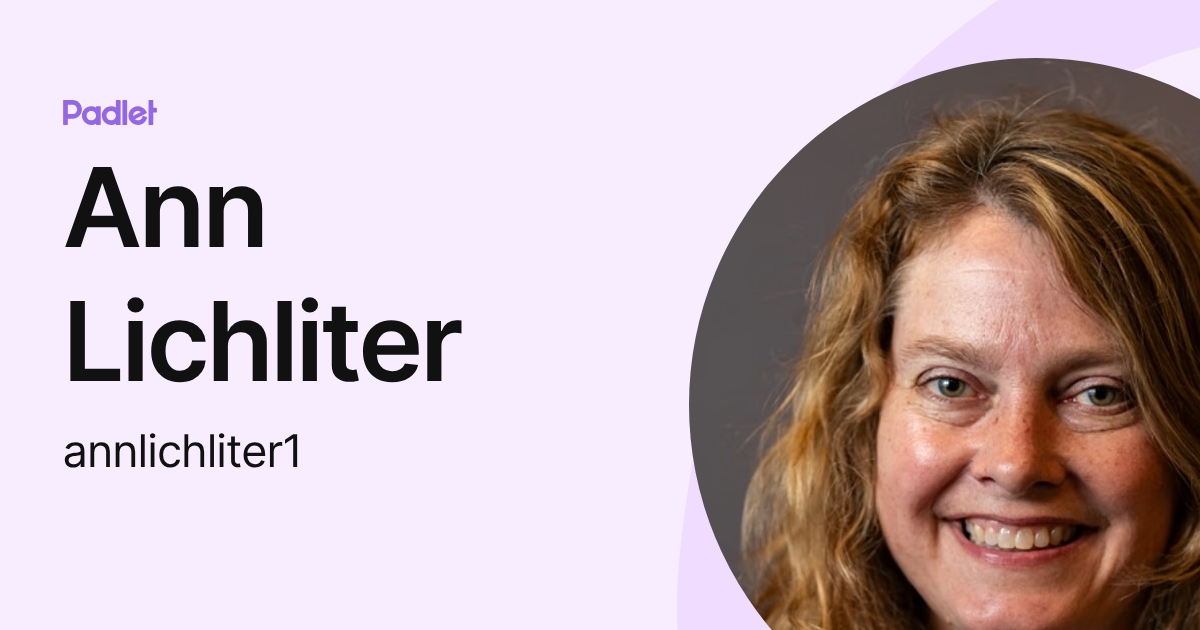 Ann Lichliter (annlichliter1) profile | Padlet