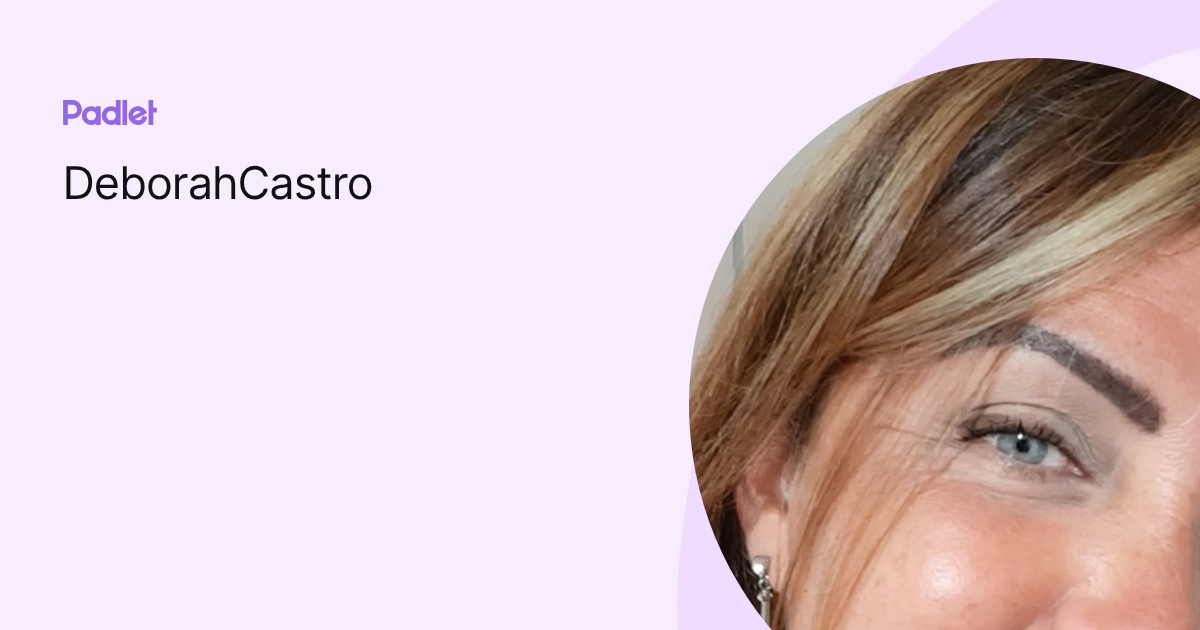 DeborahCastro profile | Padlet