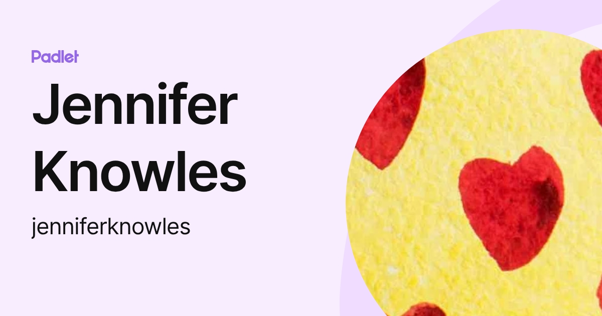 Jennifer Knowles (jenniferknowles) profile | Padlet