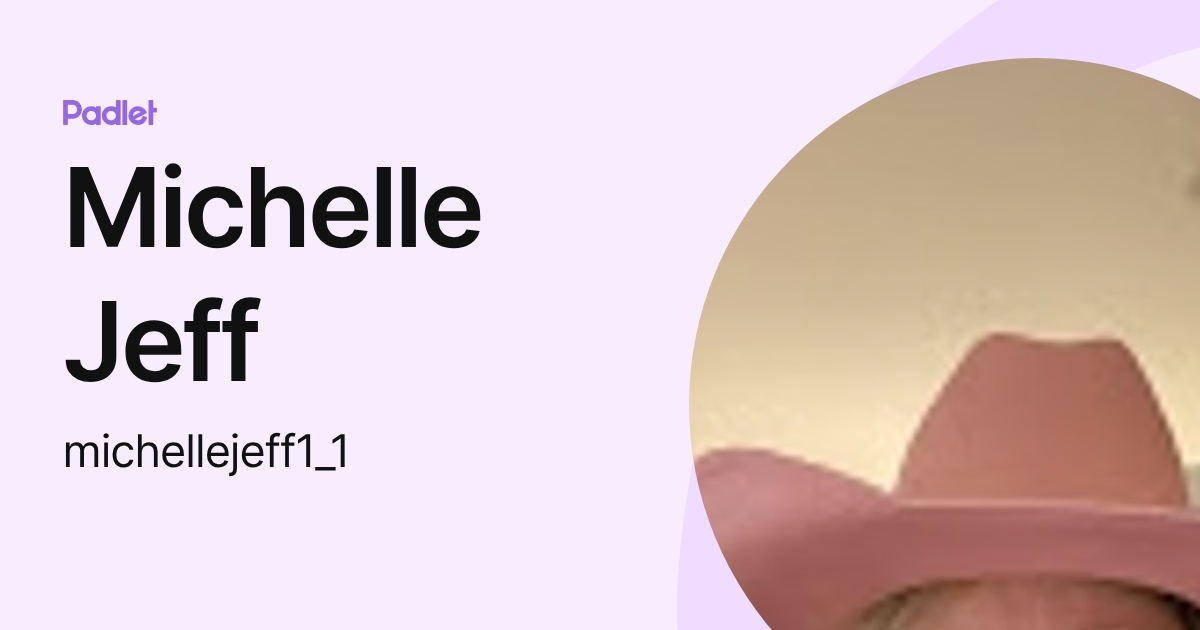 Michelle Jeff (michellejeff1_1) profile | Padlet