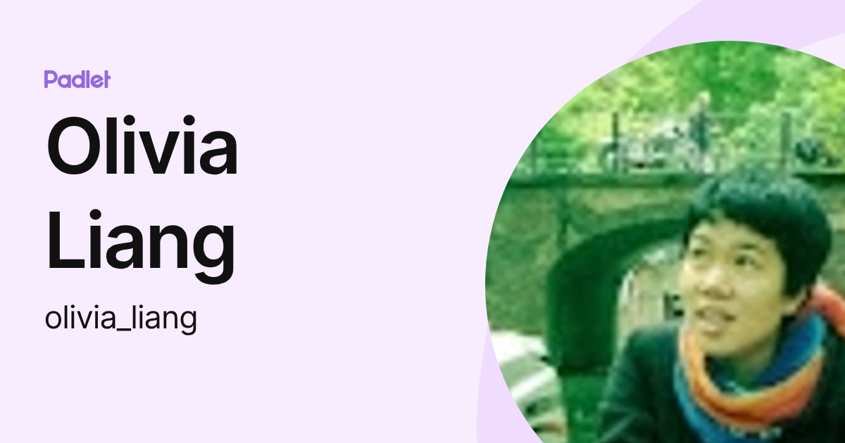 Olivia Liang (olivia_liang) profile | Padlet