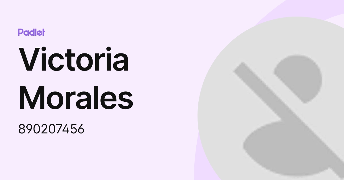 Victoria Morales (890207456) profile | Padlet