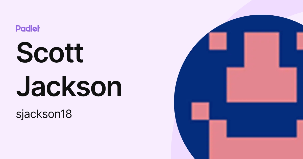 Scott Jackson (sjackson18) profile | Padlet