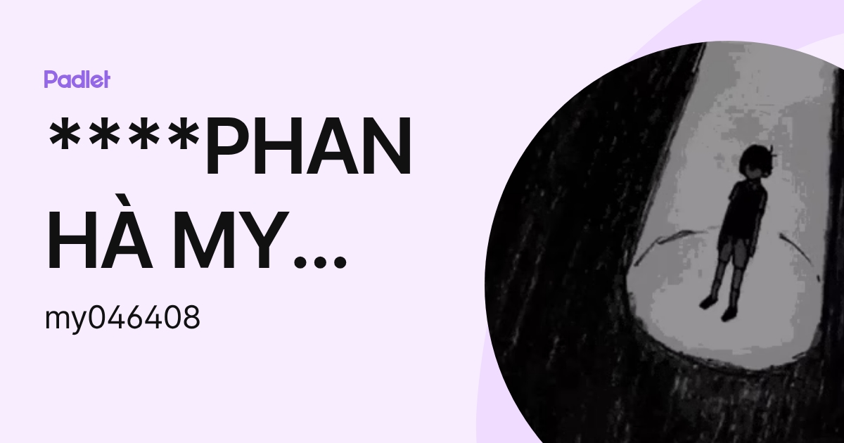 Phan Hà My (my046408) profile | Padlet