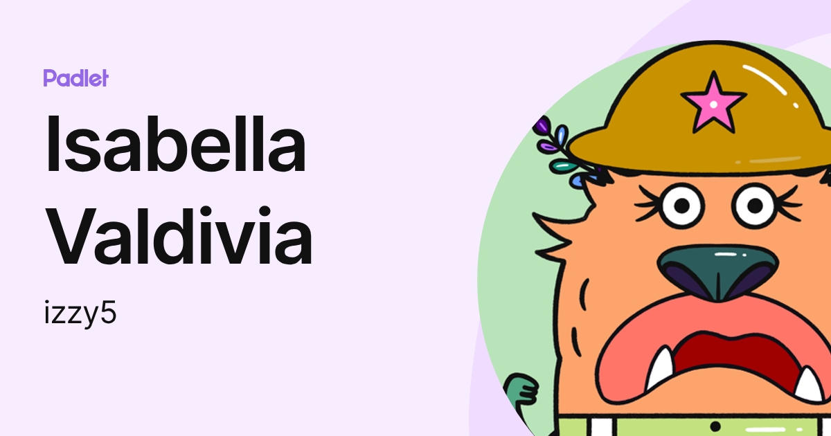 Isabella Valdivia (izzy5) profile | Padlet