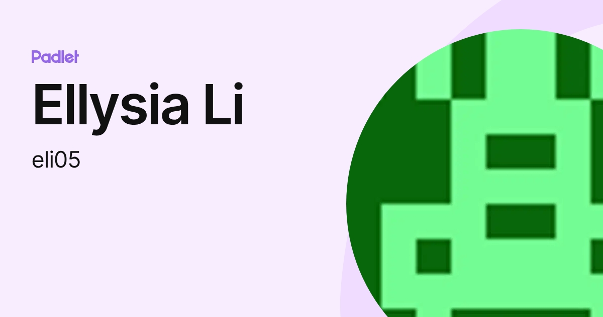 Ellysia Li (eli05) profile | Padlet