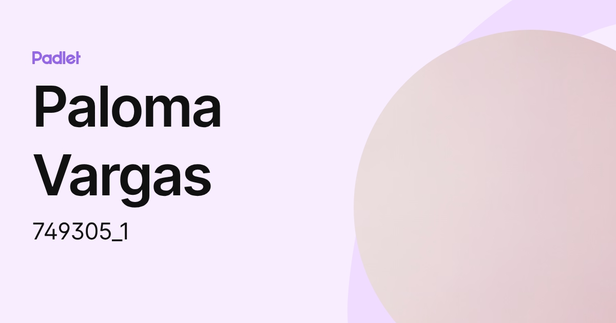 Paloma Vargas (749305_1) profile | Padlet