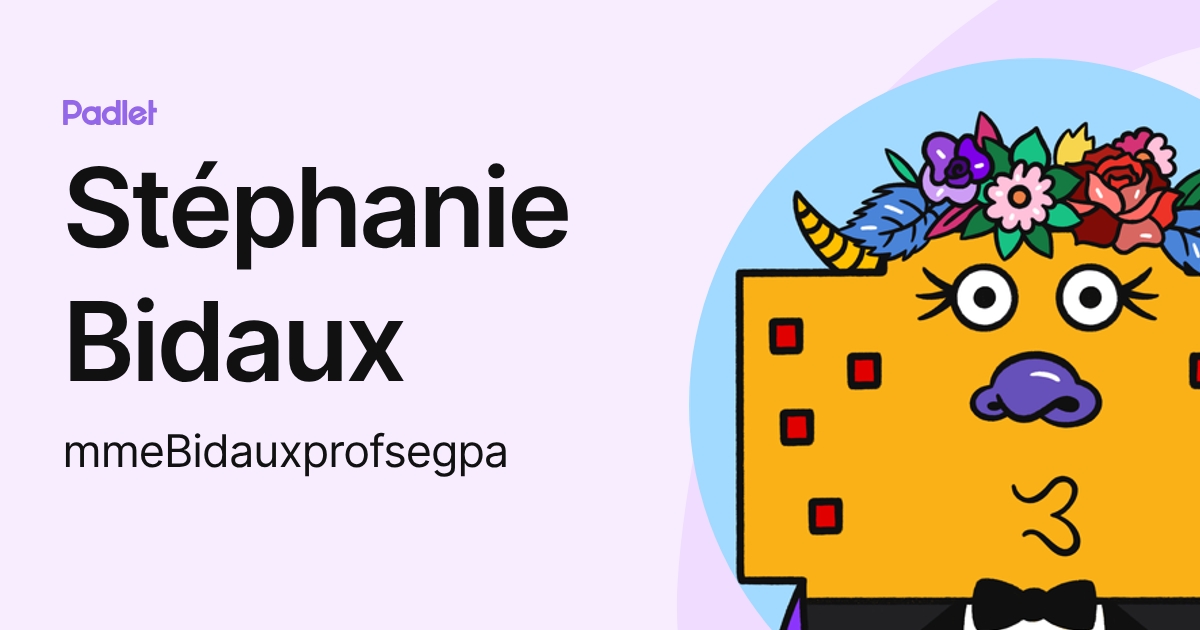 Stéphanie Bidaux (mmeBidauxprofsegpa) profile | Padlet