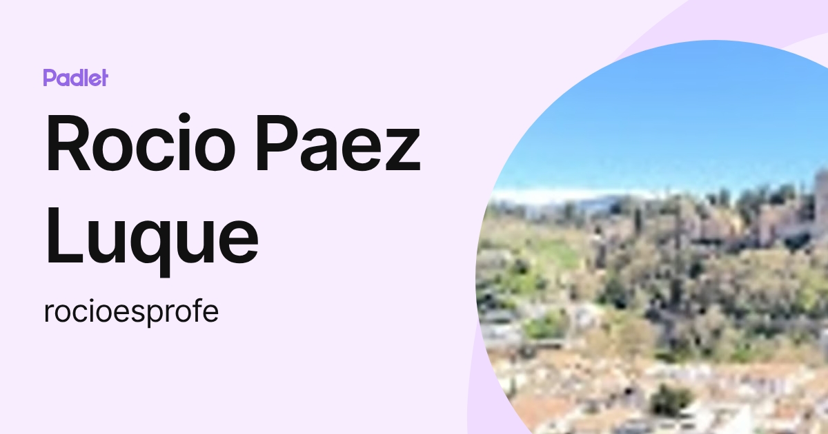 Rocio Paez Luque (rocioesprofe) profile | Padlet