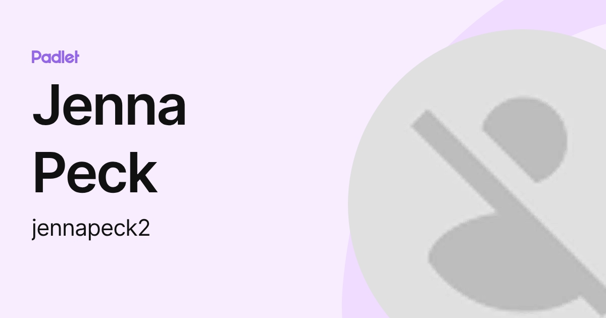Jenna Peck (jennapeck2) profile | Padlet