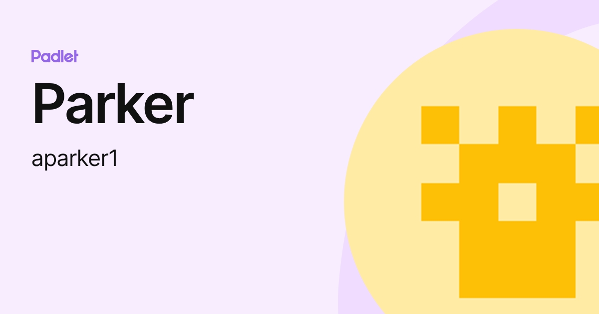 Parker (aparker1) profile | Padlet