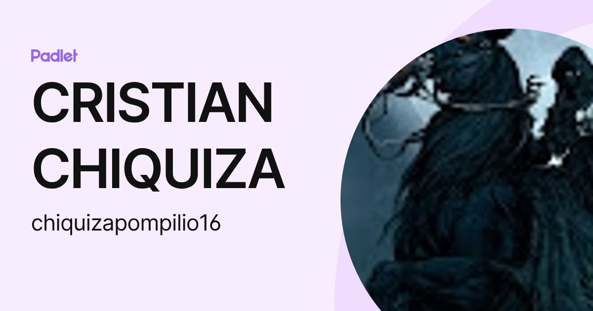 CRISTIAN CHIQUIZA (chiquizapompilio16) profile | Padlet