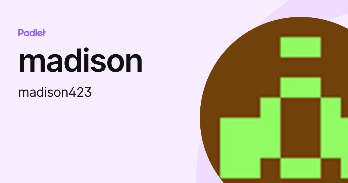madison (madison423) profile | Padlet