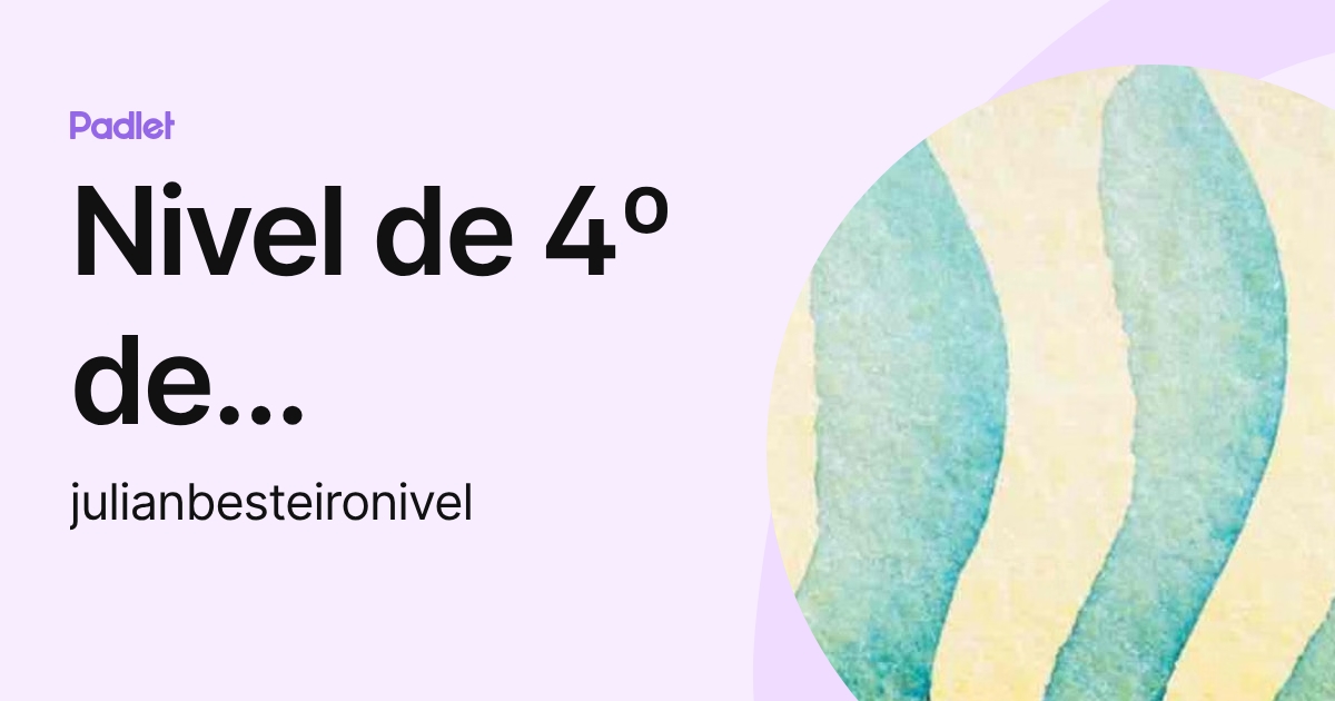 Nivel de 4º de Primaria. (julianbesteironivel) perfil | Padlet