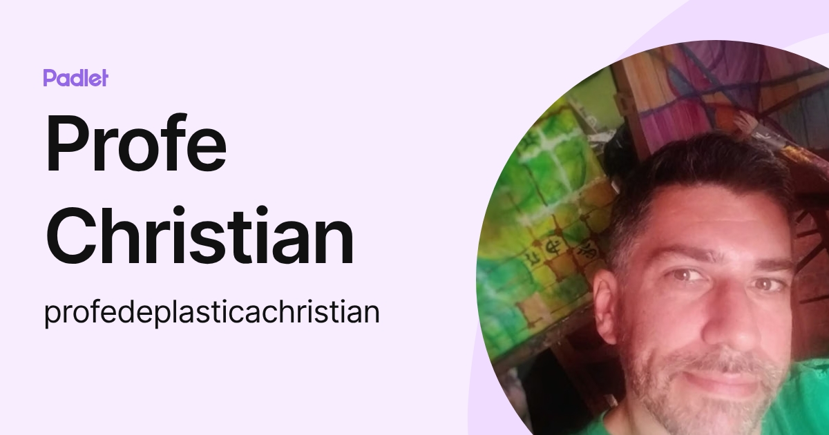 Profe Christian (profedeplasticachristian) profile | Padlet