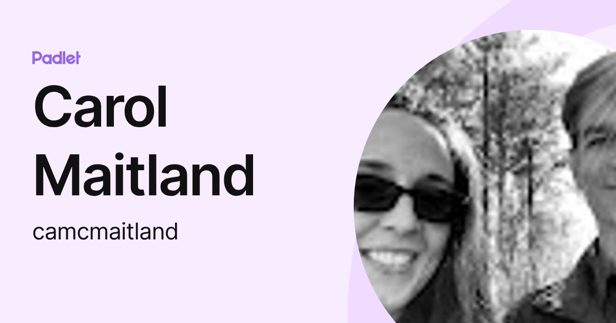 Carol Maitland (camcmaitland) profile | Padlet