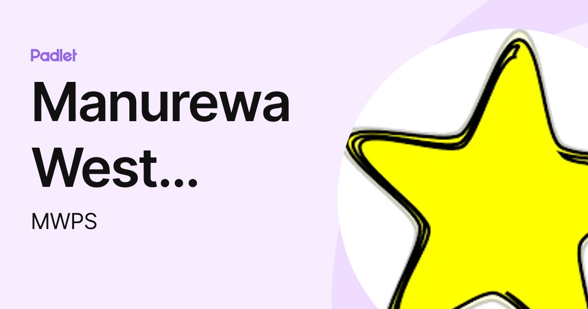 Manurewa West Primary School (MWPS) profile | Padlet