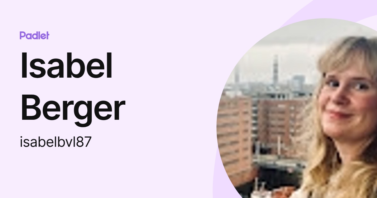 Isabel Berger (isabelbvl87) profile | Padlet