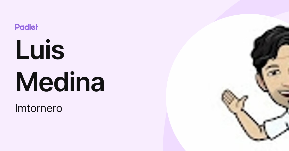 Luis Medina (lmtornero) profile | Padlet