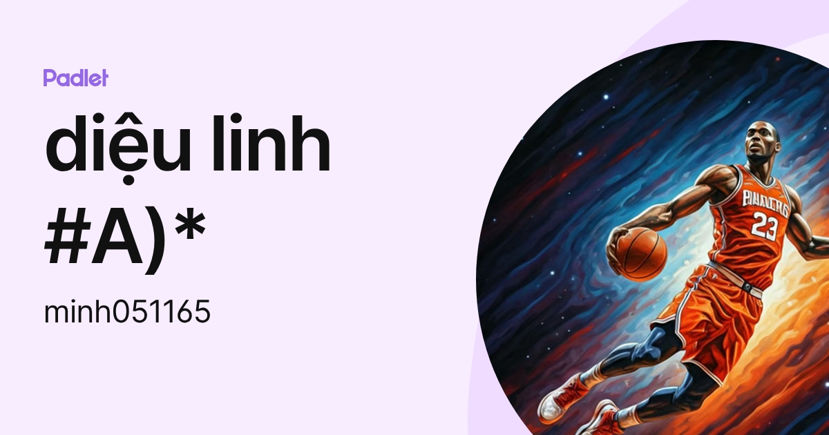 diệu linh #A)* (minh051165) profile | Padlet