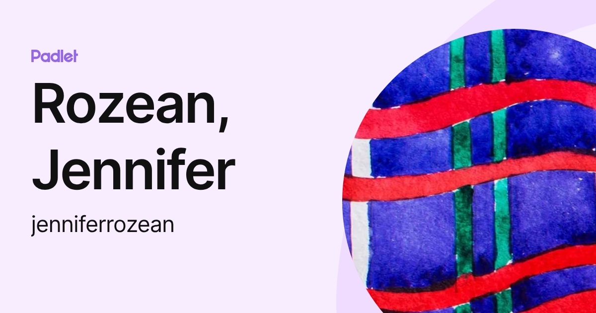 Rozean, Jennifer (jenniferrozean) profile | Padlet
