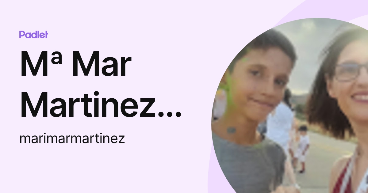 Mª Mar Martinez Romeo (marimarmartinez) profile | Padlet
