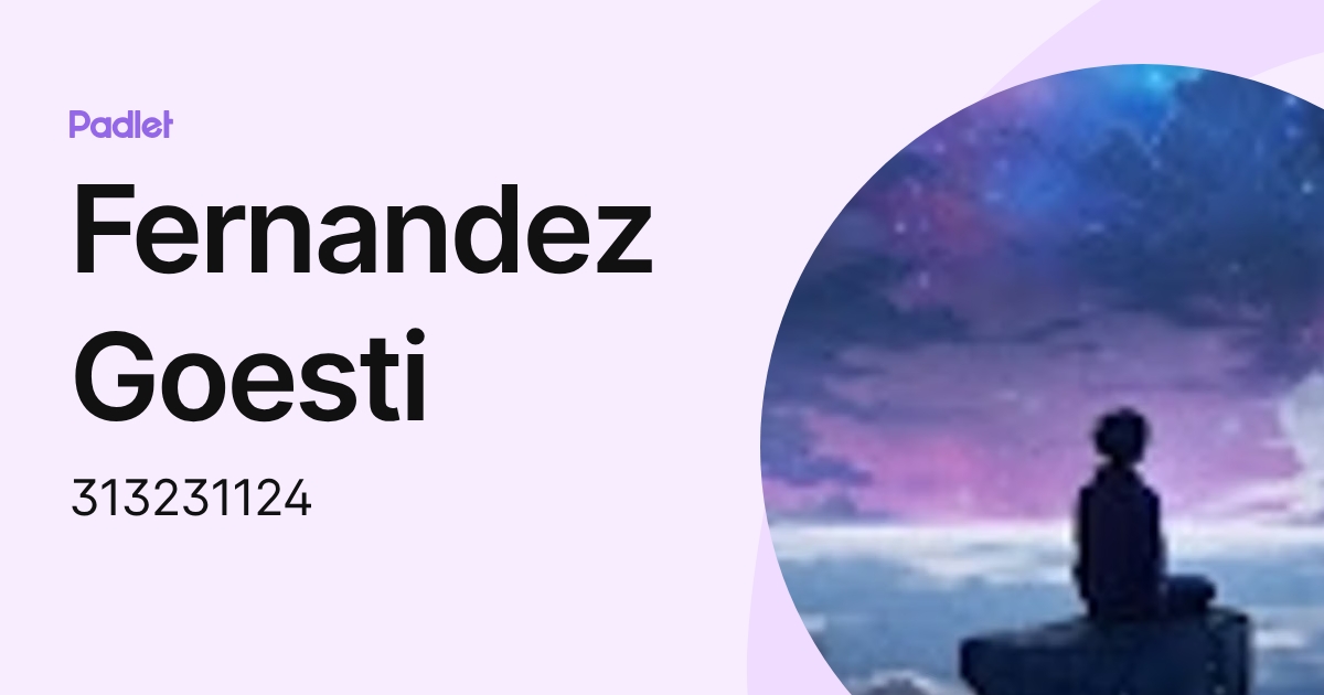 Fernandez Goesti (313231124) profile | Padlet
