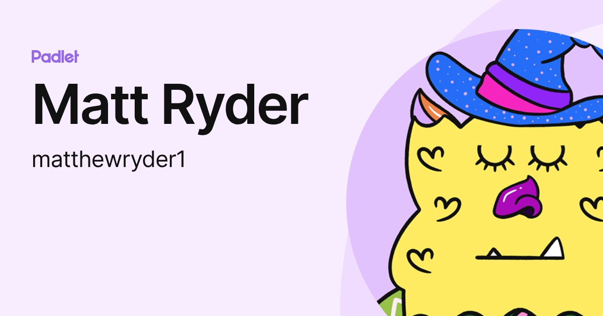 Matt Ryder Matt Ryder (matthewryder1) profile | Padlet