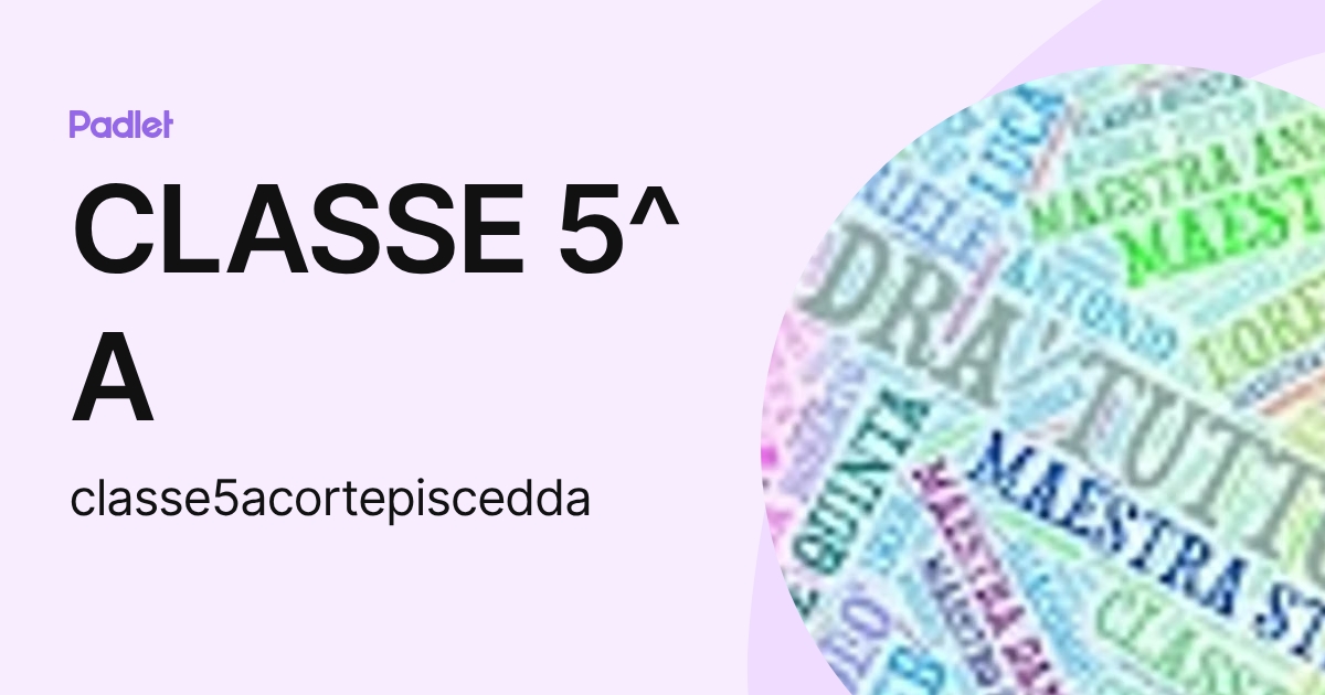 CLASSE 5^ A (classe5acortepiscedda) profile | Padlet