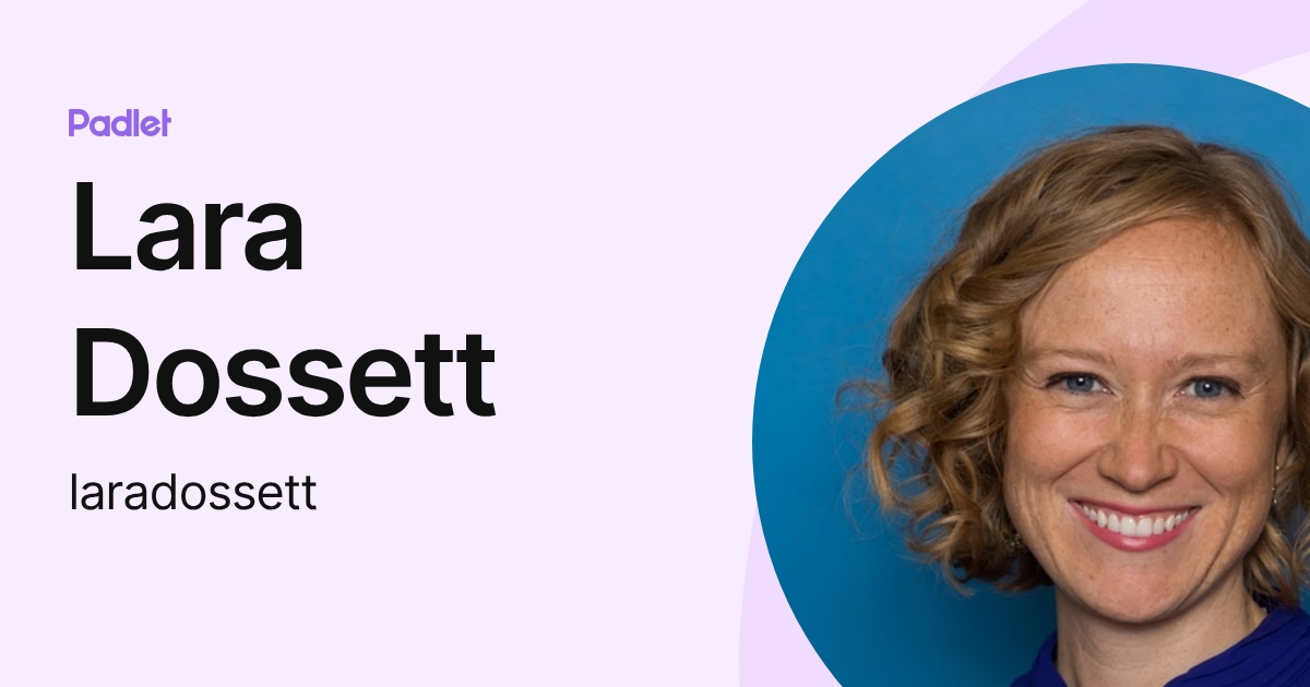 Lara Dossett (laradossett) profile | Padlet