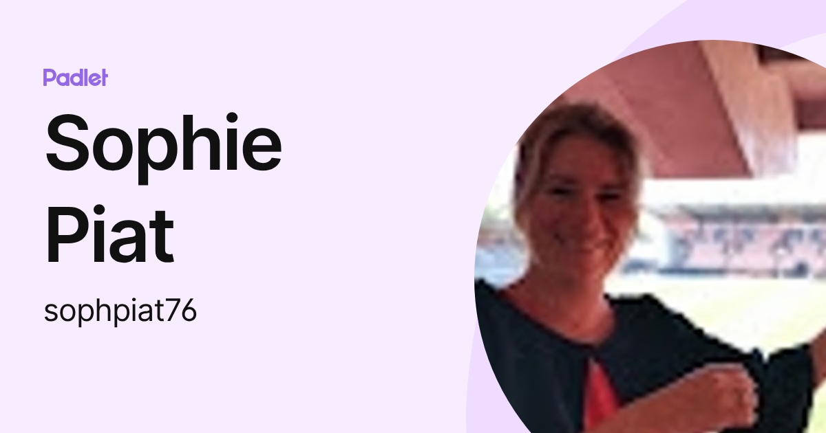 Sophie Piat (sophpiat76) profile | Padlet