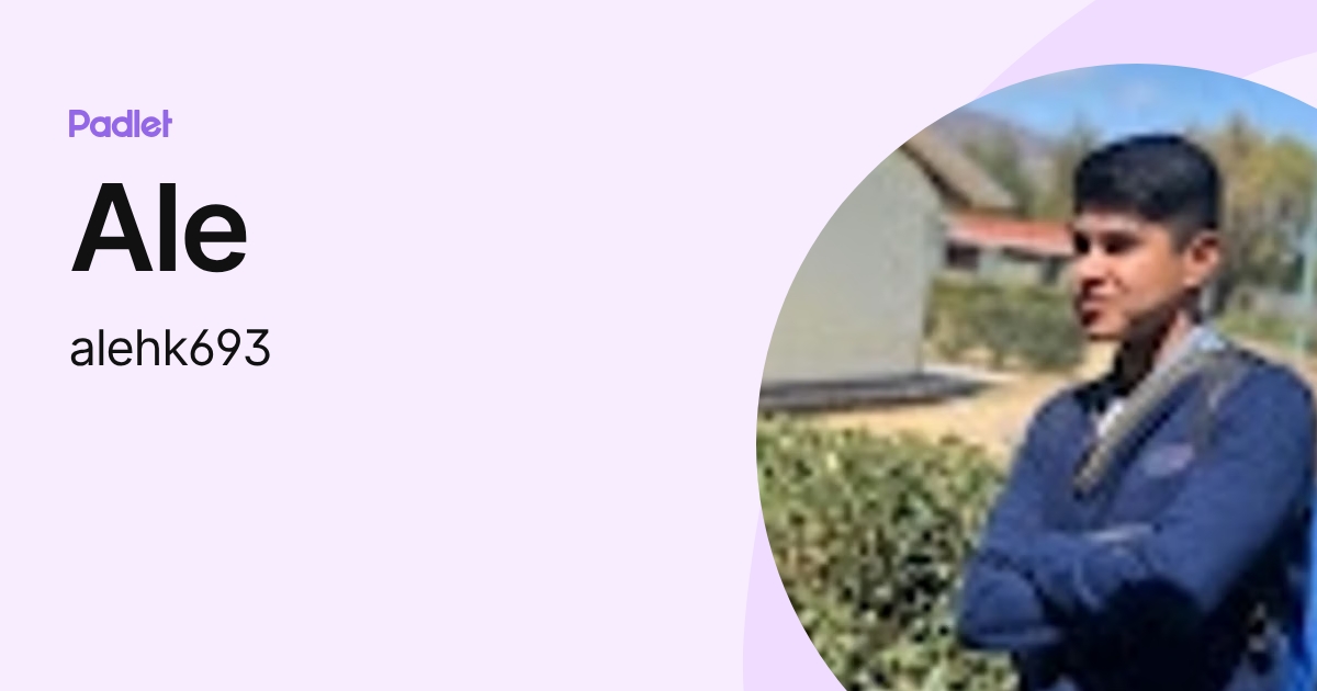 Ale (alehk693) profile | Padlet