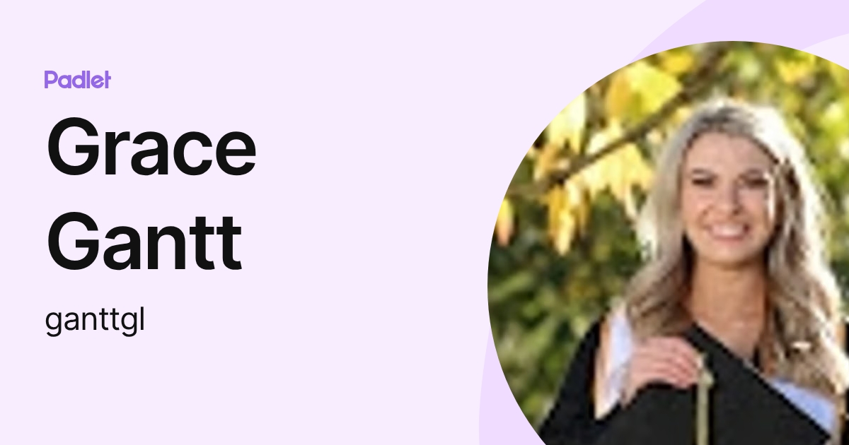 Grace Gantt (ganttgl) profile | Padlet