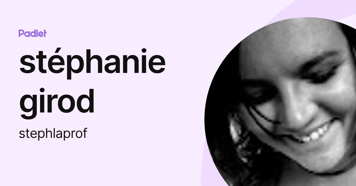 stéphanie girod (stephlaprof) profile | Padlet