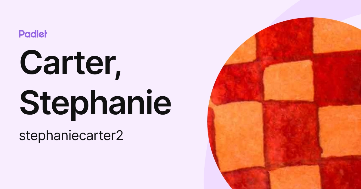 Carter, Stephanie (stephaniecarter2) profile | Padlet