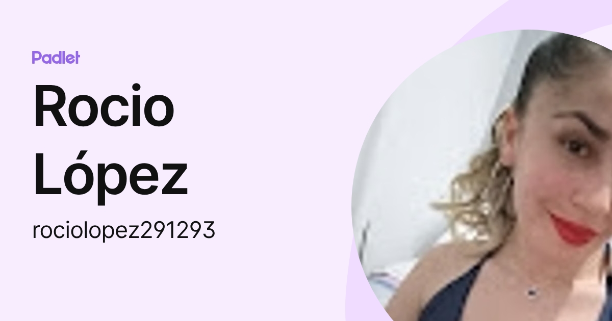 Rocio López (rociolopez291293) profile | Padlet