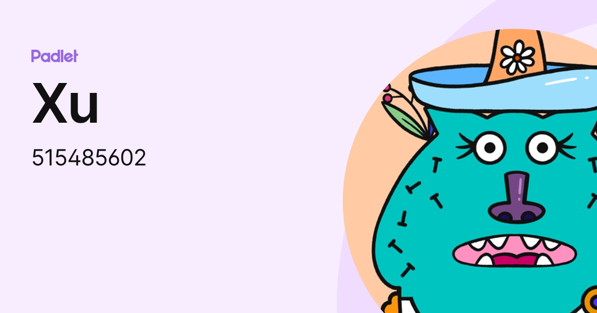 Xu (515485602) profile | Padlet