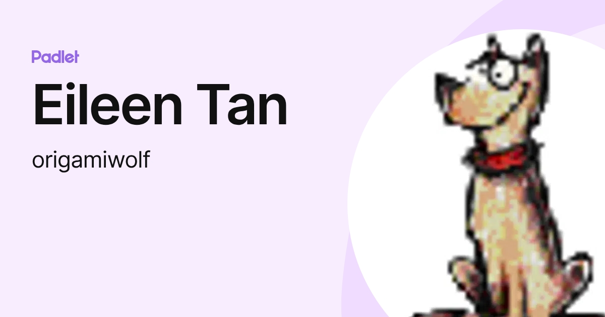 Eileen Tan (origamiwolf) profile | Padlet