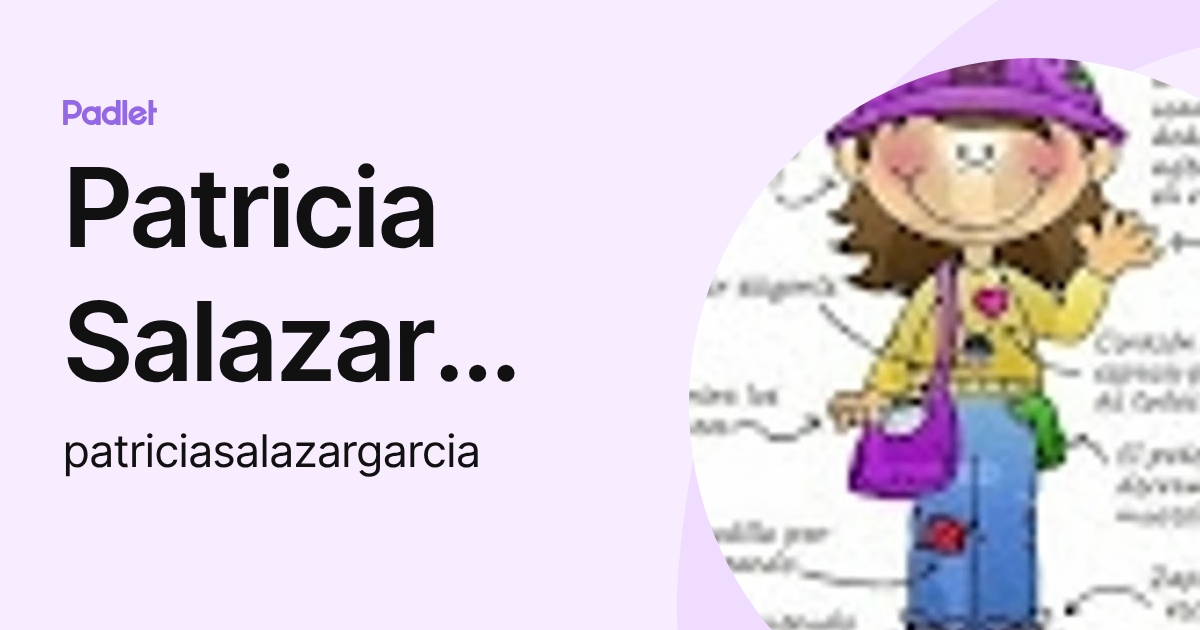Patricia Salazar Garcia (patriciasalazargarcia) profile | Padlet