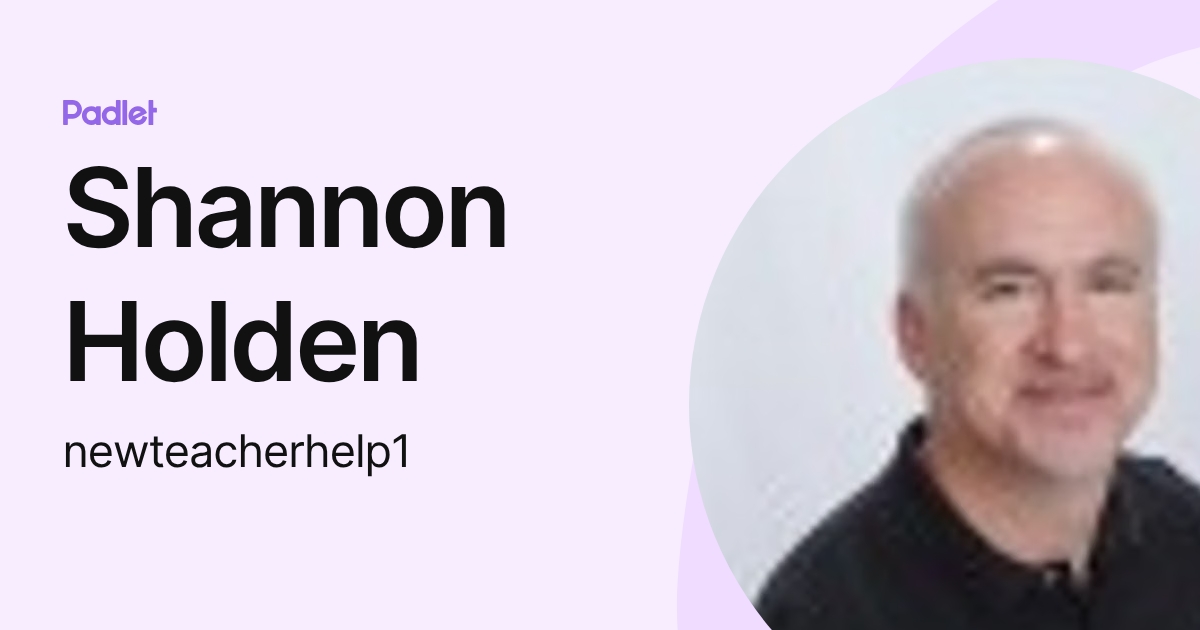 Shannon Holden (newteacherhelp1) profile | Padlet