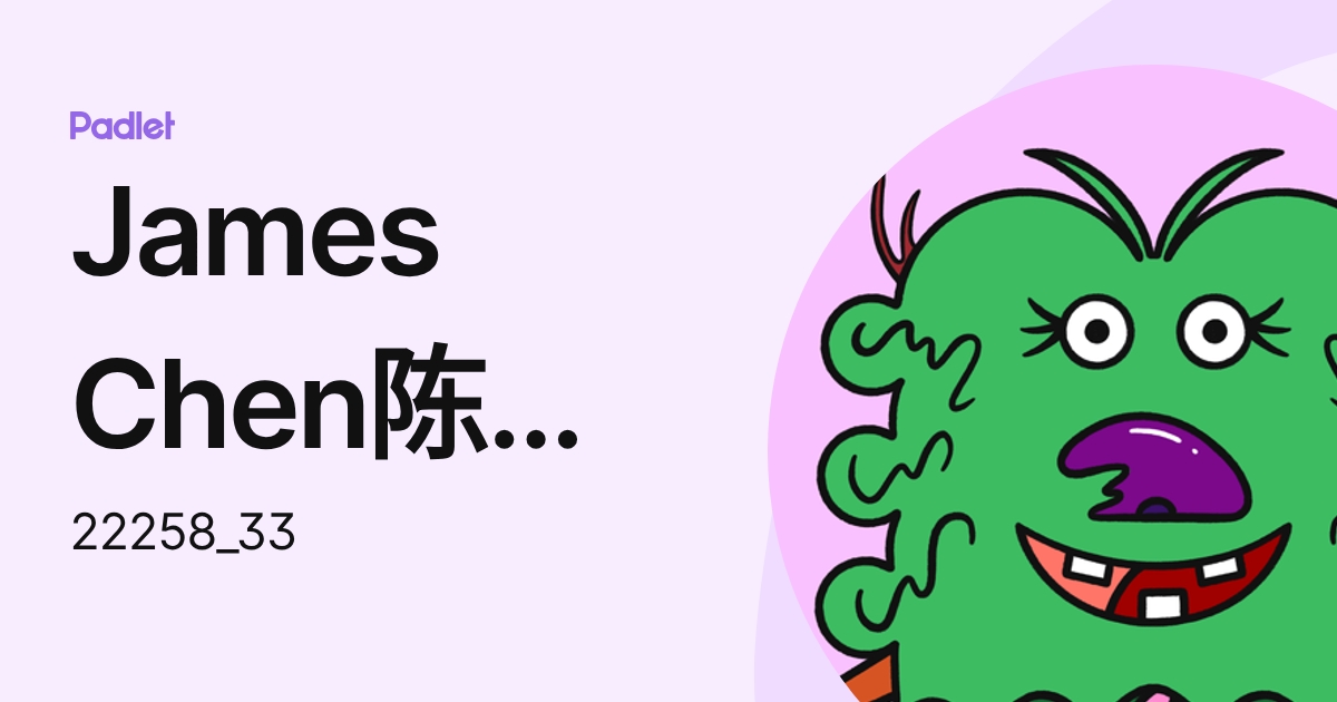 James Chen陈子文 (22258_33) profile | Padlet