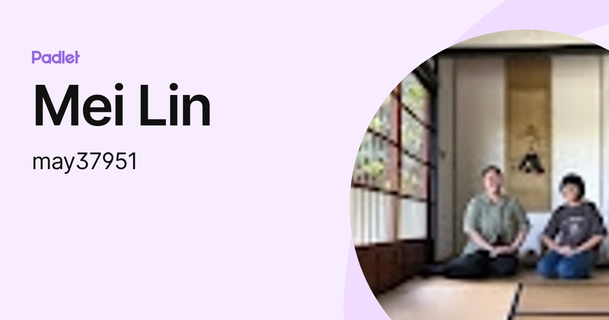 Mei Lin (may37951) profile | Padlet