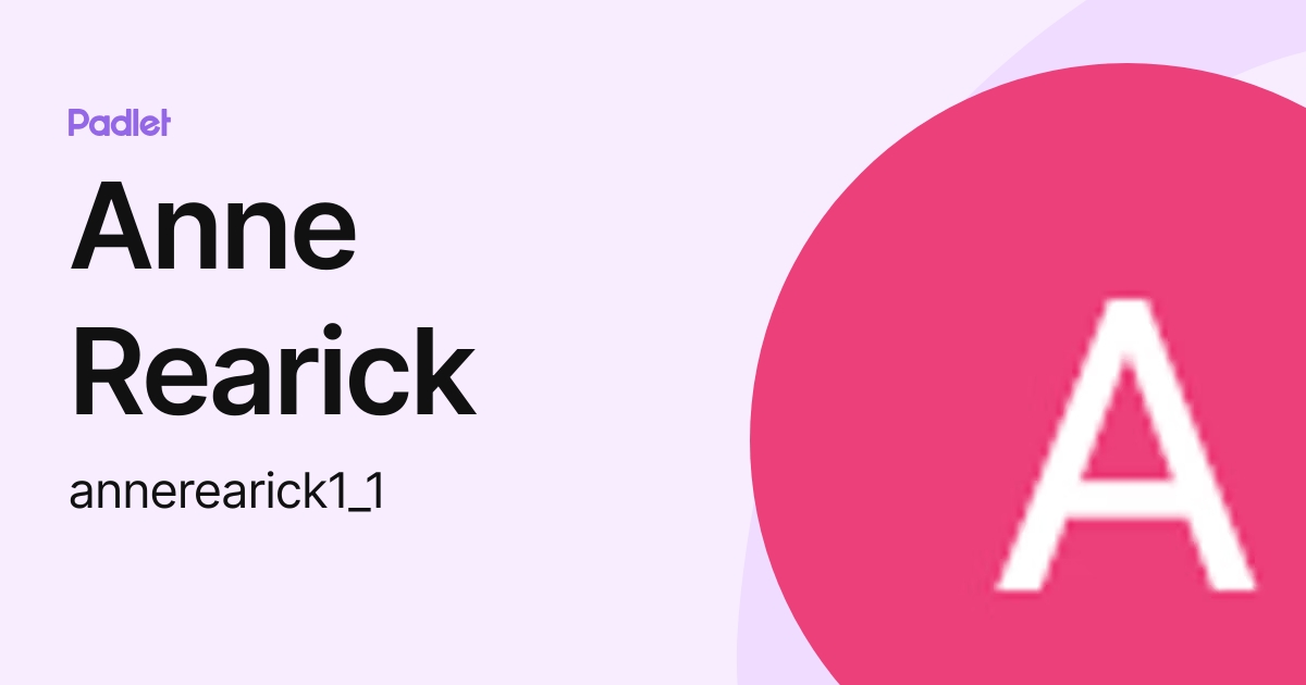 Anne Rearick (annerearick1_1) profile | Padlet