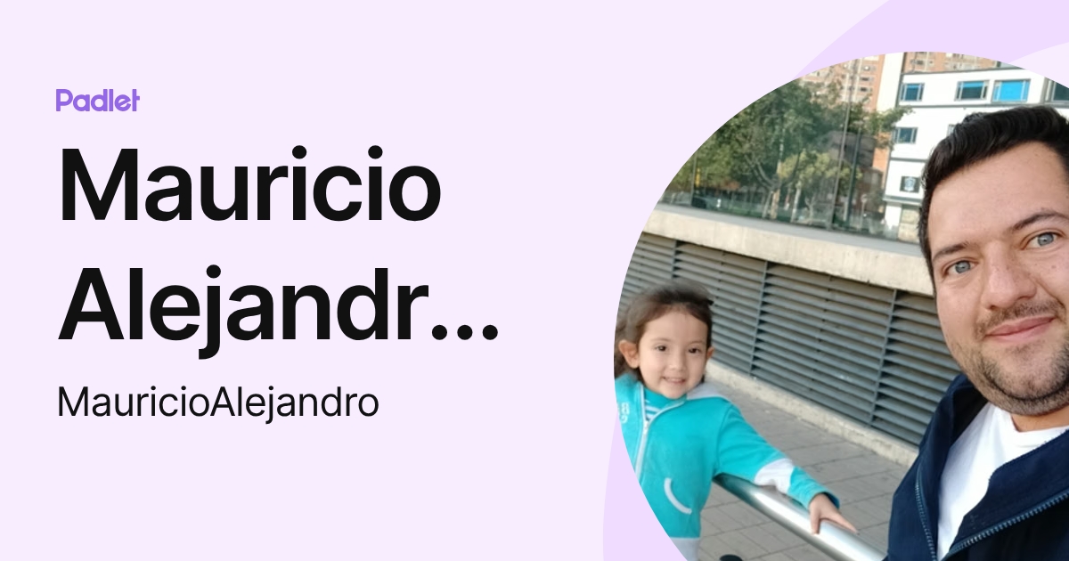 Mauricio Alejandro Rodríguez (MauricioAlejandro) profile | Padlet