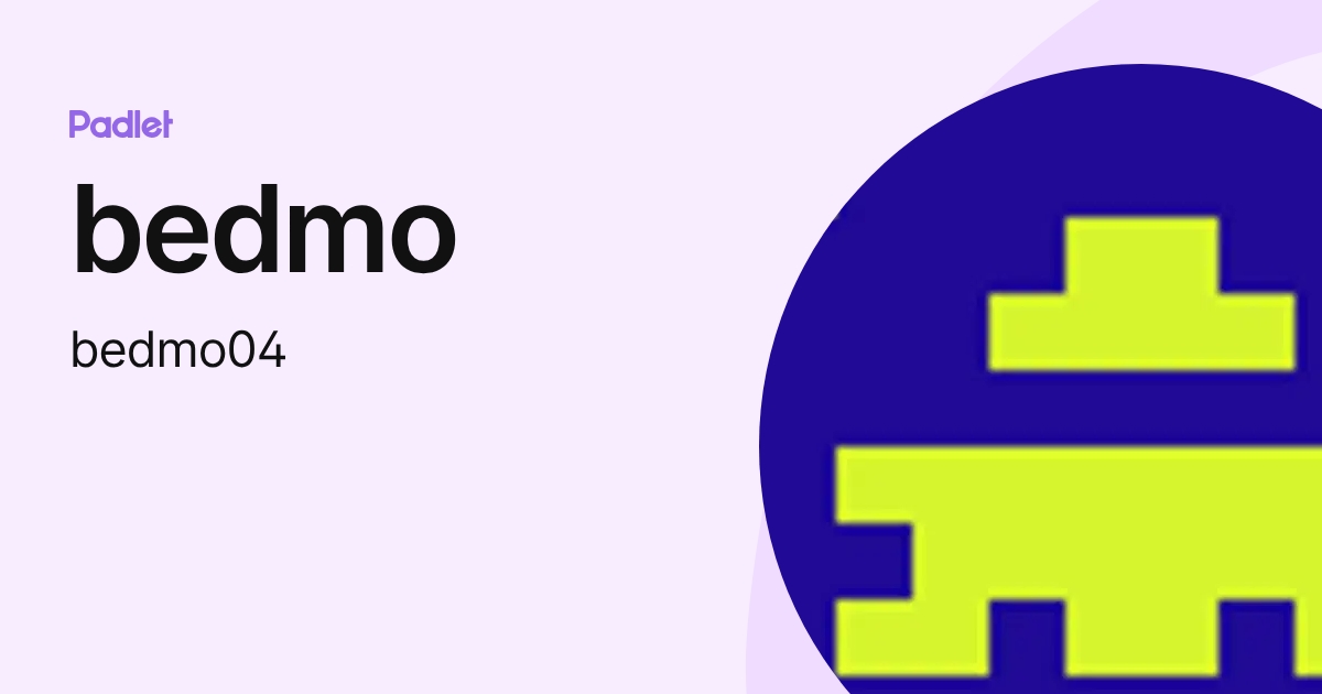 bedmo (bedmo04) profile | Padlet
