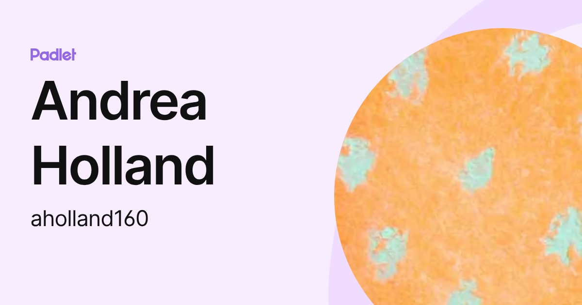 Andrea Holland (aholland160) profile | Padlet