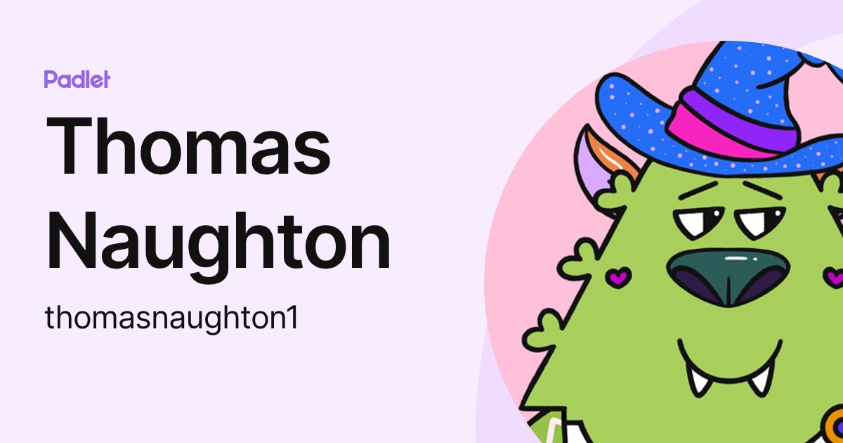 Thomas Naughton (thomasnaughton1) profile | Padlet