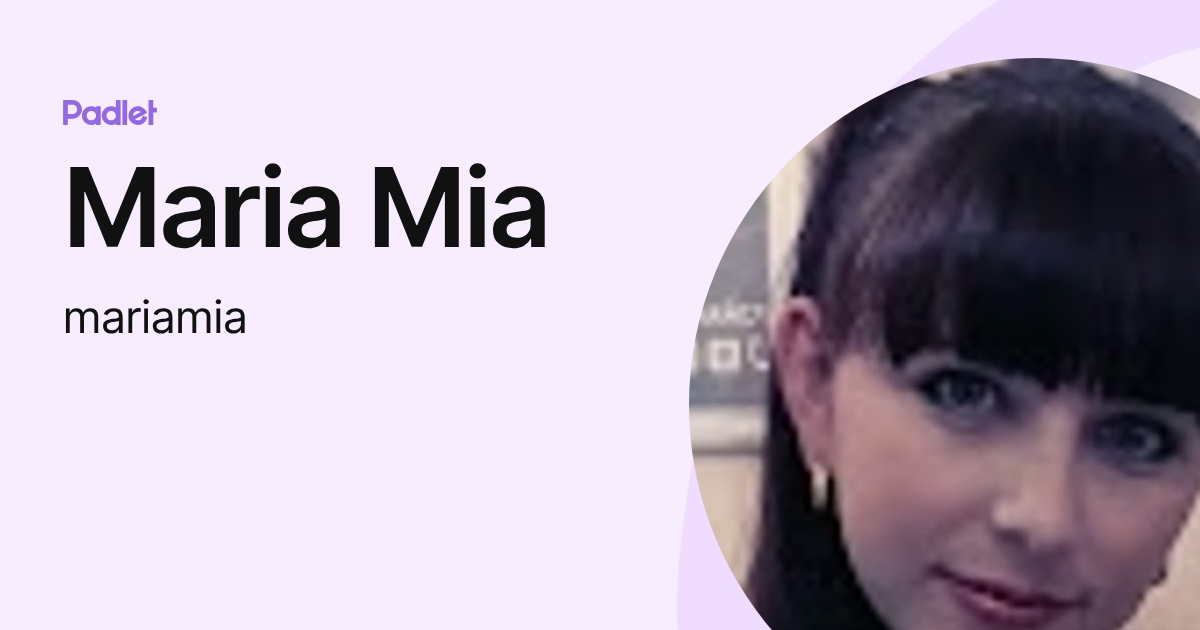 Maria Mia (mariamia) profile | Padlet